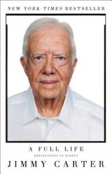 A Full Life: Reflections at Ninety by Jimmy Carter Paperback Book