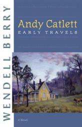 Andy Catlett: Early Travels by Wendell Berry Paperback Book