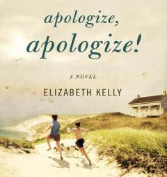 Apologize, Apologize! by Elizabeth Kelly Paperback Book