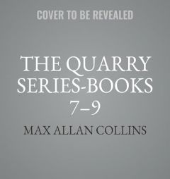 The Quarry Series, Books 7-9: The Last Quarry, the First Quarry, and Quarry in the Middle by Max Allan Collins Paperback Book