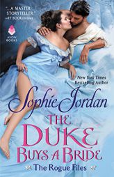 The Duke Buys a Bride: The Rogue Files by Sophie Jordan Paperback Book