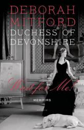 Wait for Me!: Memoirs by Duchess Deborah Mitford Paperback Book