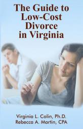 The Guide to Low-Cost Divorce in Virginia by Ph. D. Virginia L. Colin Paperback Book