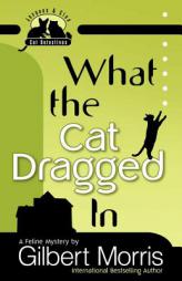 What the Cat Dragged In (Jacques & Cleo, Cat Detectives) by Gilbert Morris Paperback Book
