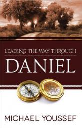 Leading the Way Through Daniel by Michael Youssef Paperback Book