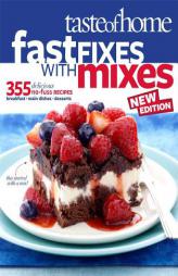Taste of Home Fast Fixes with Mixes New Edition: 355 Delicious Recipes From Simple Starters by Taste Of Home Paperback Book