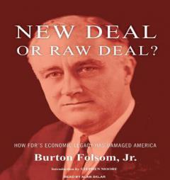 New Deal or Raw Deal?: How FDR's Economic Legacy Has Damaged America by Jr. Folsom Paperback Book