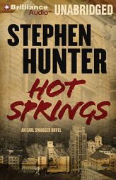 Hot Springs (Earl Swagger Series) by Stephen Hunter Paperback Book