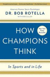 How Champions Think: In Sports and in Life by Bob Rotella Paperback Book