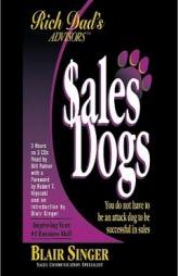 Rich Dad's Advisors: SalesDogs®: You Do Not Have to Be an Attack Dog to Be Successful in Sales (Rich Dad's Advisors Series) by Bill Ratner Paperback Book