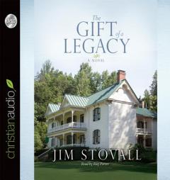 The Gift of a Legacy: A Novel by Jim Stovall Paperback Book