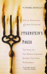 Wittgenstein's Poker: The Story of a Ten-Minute Argument Between Two Great Philosophers by David Edmonds Paperback Book