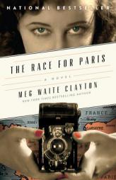 The Race for Paris: A Novel by Meg Waite Clayton Paperback Book