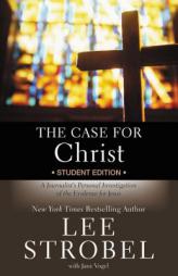 The Case for Christ Student Edition: A Journalist's Personal Investigation of the Evidence for Jesus (Case for ... Series for Students) by Lee Strobel Paperback Book