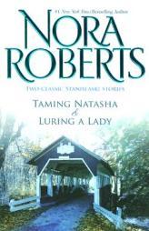 Taming Natasha & Luring A Lady: Taming NatashaLuring A Lady by Nora Roberts Paperback Book