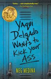 Yaqui Delgado Wants to Kick Your Ass by Meg Medina Paperback Book