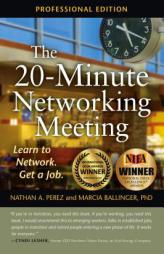 The 20-Minute Networking Meeting - Professional Edition: Learn to Network. Get a Job. by Nathan a. Perez Paperback Book