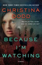 Because I'm Watching: A Novel (The Virtue Falls Series) by Christina Dodd Paperback Book