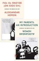 My Parents: An Introduction / This Does Not Belong to You by Aleksandar Hemon Paperback Book