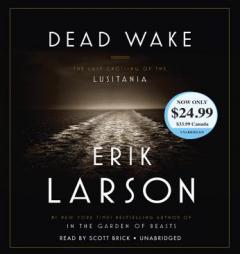 Dead Wake: The Last Crossing of the Lusitania by Erik Larson Paperback Book