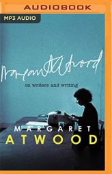 On Writers and Writing by Margaret Atwood Paperback Book