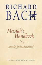 Messiah's Handbook: Reminders for the Advanced Soul by Richard Bach Paperback Book