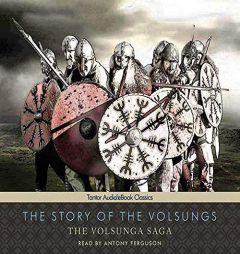 The Story of the Volsungs: The Volsunga Saga by Anonymous Paperback Book