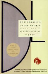 Under My Skin: Volume One of My Autobiography, to 1949 (My Autobiography, To1949, Vol 1    1949) by Doris May Lessing Paperback Book