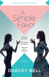 A Simple Favor [Movie Tie-in]: A Novel by Darcey Bell Paperback Book