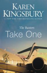 Baxters Take One by Karen Kingsbury Paperback Book