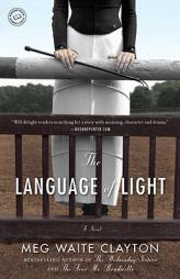 The Language of Light by Meg Waite Clayton Paperback Book