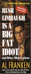 Rush Limbaugh Is a Big Fat Idiot by Al Franken Paperback Book
