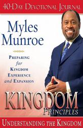 Kingdom Principles Study Guide: Preparing for Kingdom Experience and Expansion by Myles Munroe Paperback Book