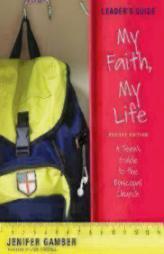 My Faith, My Life, Leader's Guide Revised Edition: A Teen's Guide to the Episcopal Church by  Paperback Book