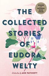 The Collected Stories of Eudora Welty by Eudora Welty Paperback Book