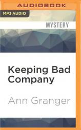Keeping Bad Company by Ann Granger Paperback Book