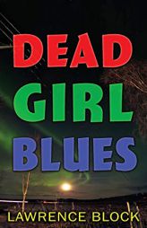 Dead Girl Blues by Lawrence Block Paperback Book