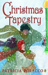 Christmas Tapestry by Patricia Polacco Paperback Book