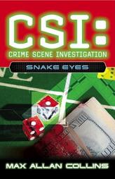 Snake Eyes (CSI) by Max Allan Collins Paperback Book