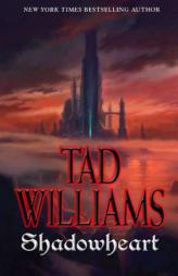 Shadowheart: Volume Four of Shadowmarch by Tad Williams Paperback Book