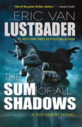 The Sum of All Shadows (The Testament Series) by Eric Van Lustbader Paperback Book