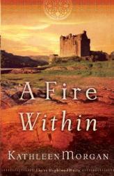 A Fire Within (These Highland Hills) by Kathleen Morgan Paperback Book