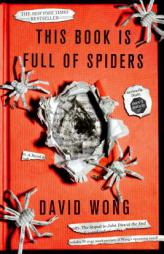 This Book Is Full of Spiders: Seriously, Dude, Don't Touch It by David Wong Paperback Book
