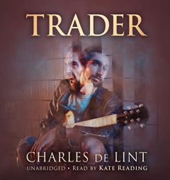 Trader (The Newford Series) (Newford, 4) by Charles De Lint Paperback Book
