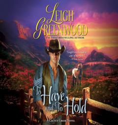To Have and to Hold (Cactus Creek Cowboys) by Leigh Greenwood Paperback Book
