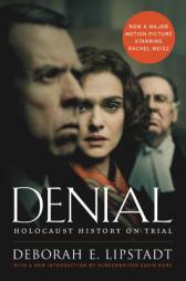 Denial: Holocaust History on Trial by Deborah E. Lipstadt Paperback Book