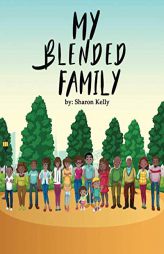 My Blended Family by Sharon Kelly Paperback Book