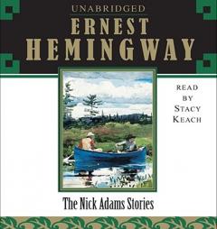 The Nick Adams Stories by Ernest Hemingway Paperback Book