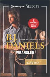 Wrangled and Delivering Justice by B. J. Daniels Paperback Book