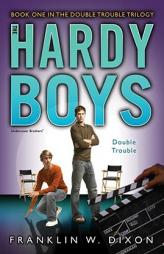Double Trouble: Book One in the Double Danger Trilogy (Hardy Boys, Undercover Brothers) by Franklin W. Dixon Paperback Book